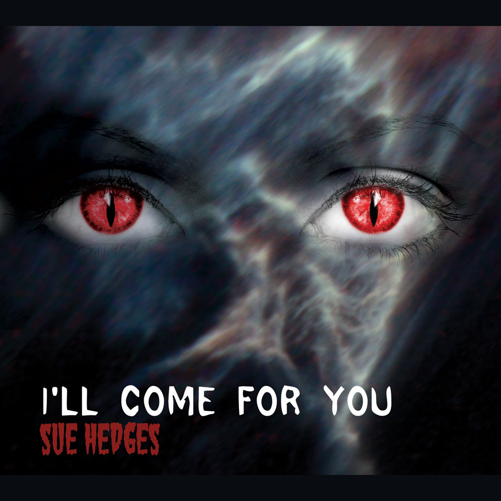 Sue Hedges - I'll Come For You CD Front Cover